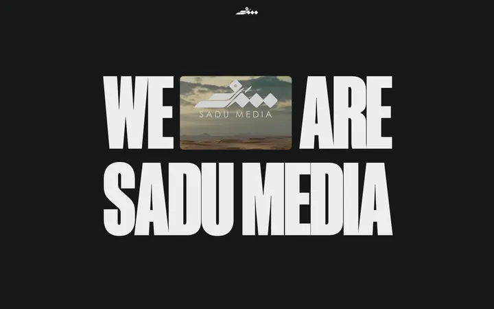 Sadu Media：沙漠窗里嵌进的巨型字报制片厂