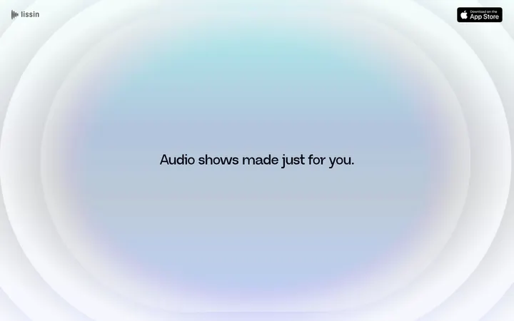 Lissin：柔光渐变光晕里的 AI 私人音频节目