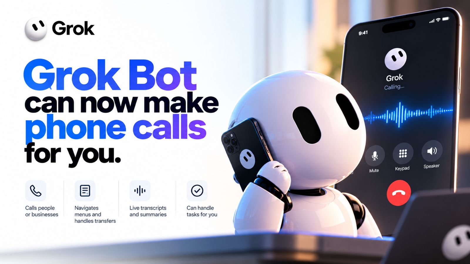 Grok Bot adds phone-call handling for menus, hold times and transfers