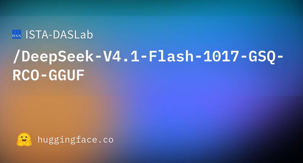 ISTA 发布 DeepSeek V4.1 Flash 1017 压缩 GGUF:248.84GB 版自测恢复率 100(第 3 张,共 3 张)
