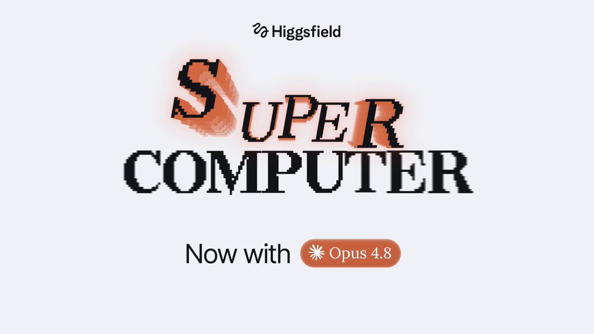 Higgsfield 超算全线 agent 换装 Claude Opus 4.8